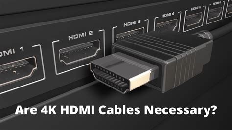 is 4k hdmi cable necessary.